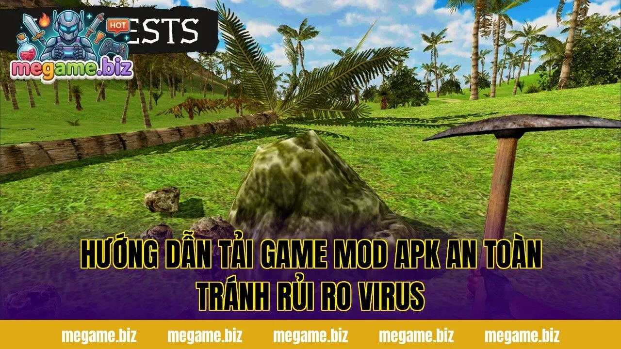 Hướng dẫn tải game mod apk an toàn tránh rủi ro virus