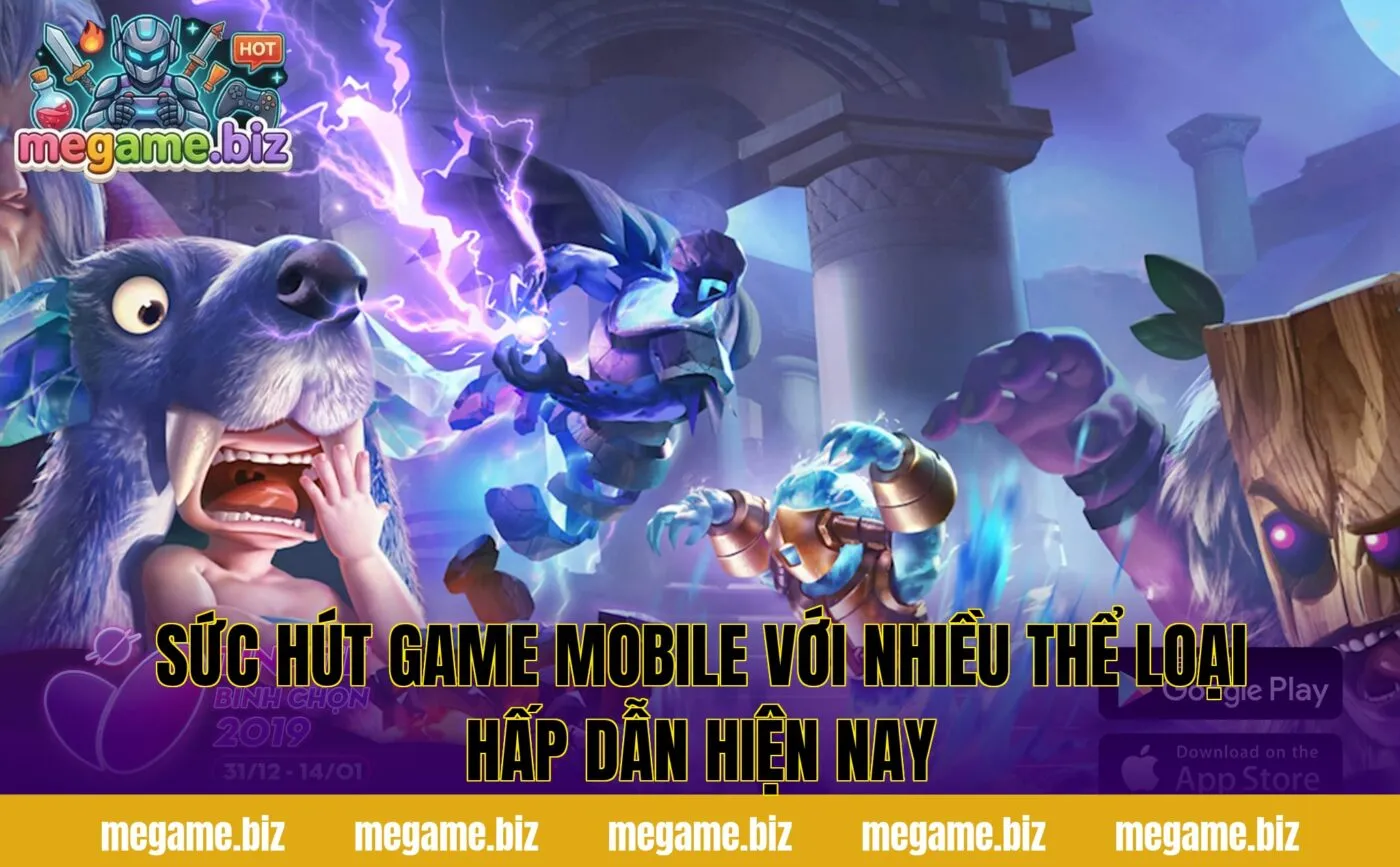 Sức hút game mobile với nhiều thể loại hấp dẫn hiện nay