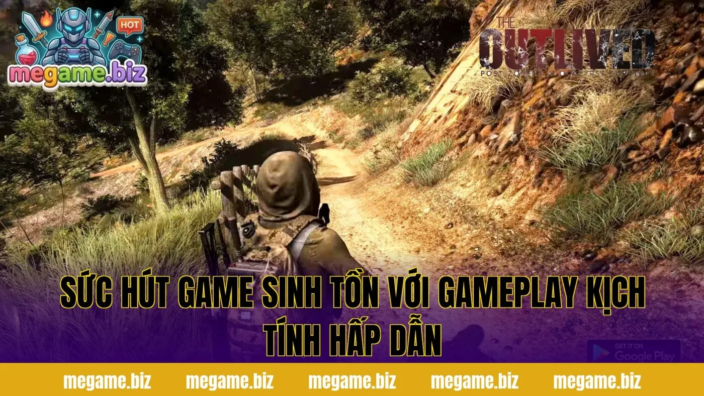 Sức hút game sinh tồn với gameplay kịch tính hấp dẫn