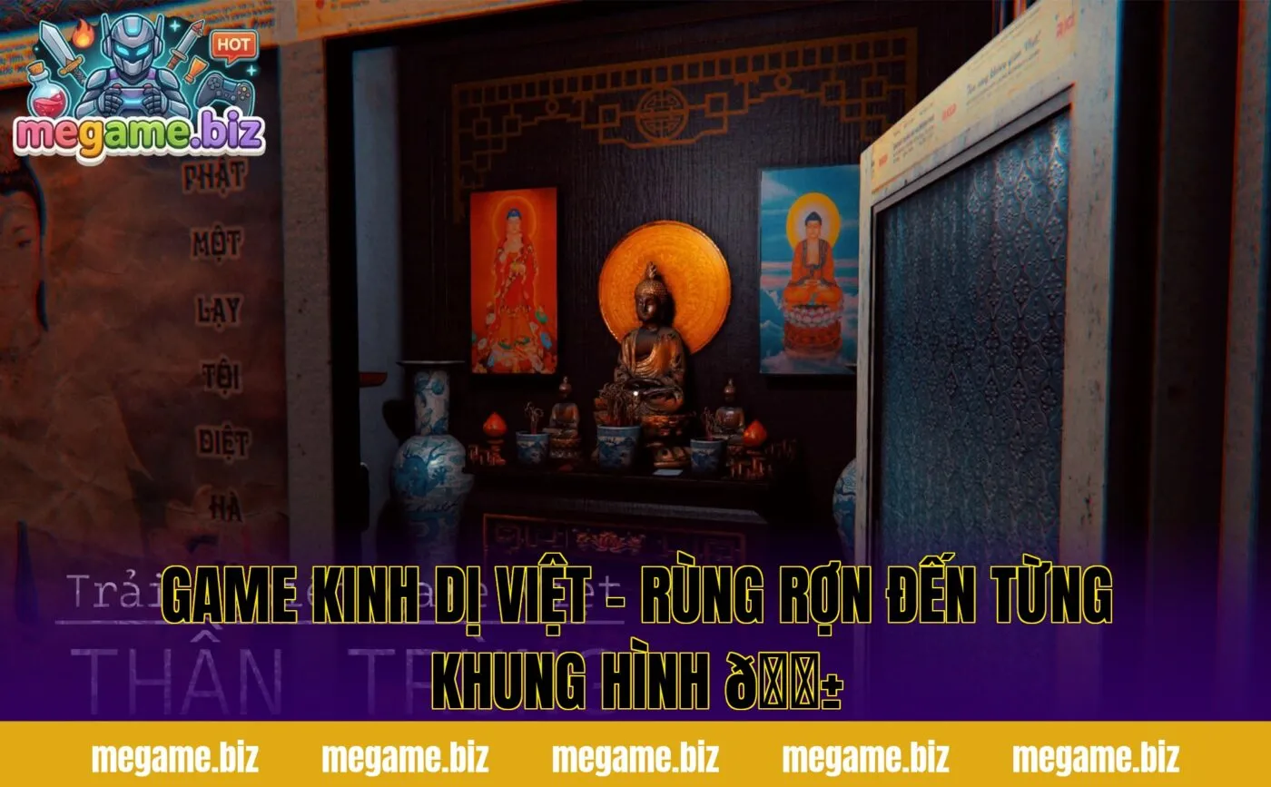GAME KINH DỊ VIỆT – RÙNG RỢN ĐẾN TỪNG KHUNG HÌNH 😱