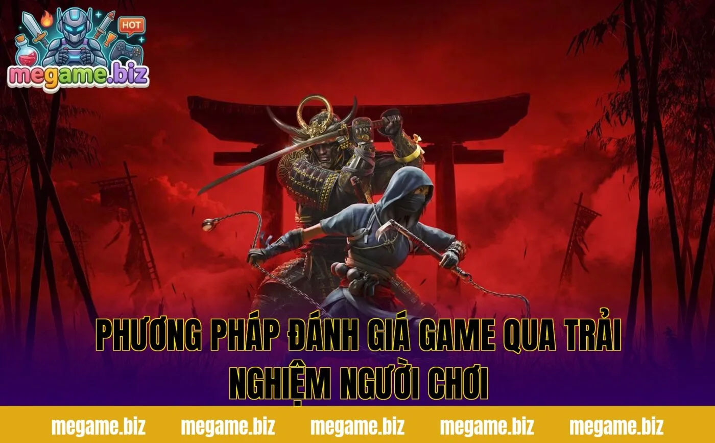 Phương pháp đánh giá game qua trải nghiệm người chơi