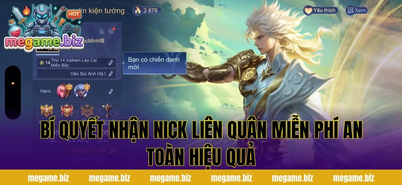 Bí quyết nhận nick Liên Quân miễn phí an toàn hiệu quả