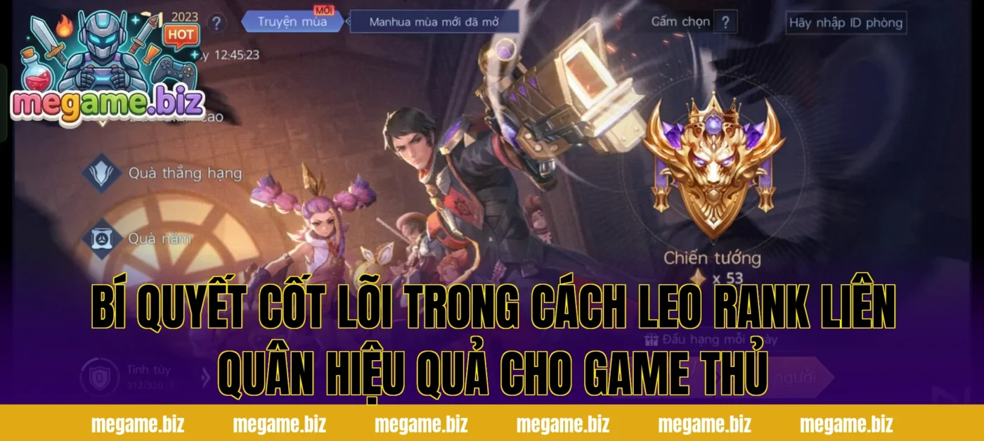 Bí quyết cốt lõi trong cách leo rank Liên Quân hiệu quả cho game thủ