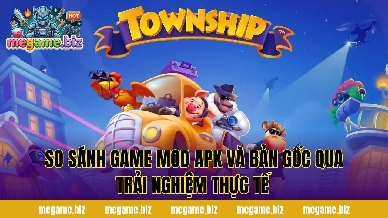 So sánh game mod apk và bản gốc qua trải nghiệm thực tế