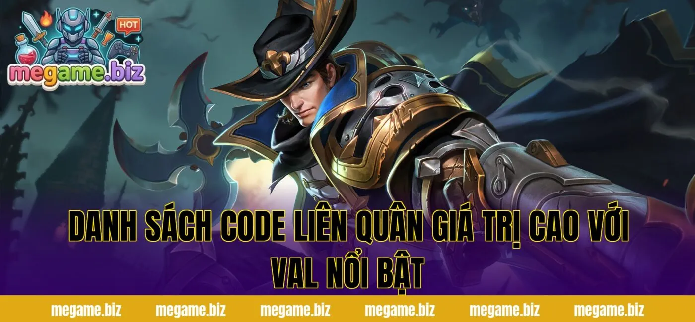 Danh sách Code Liên Quân giá trị cao với Val nổi bật