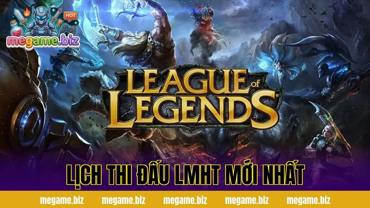 Lịch Thi Đấu LMHT Mới Nhất