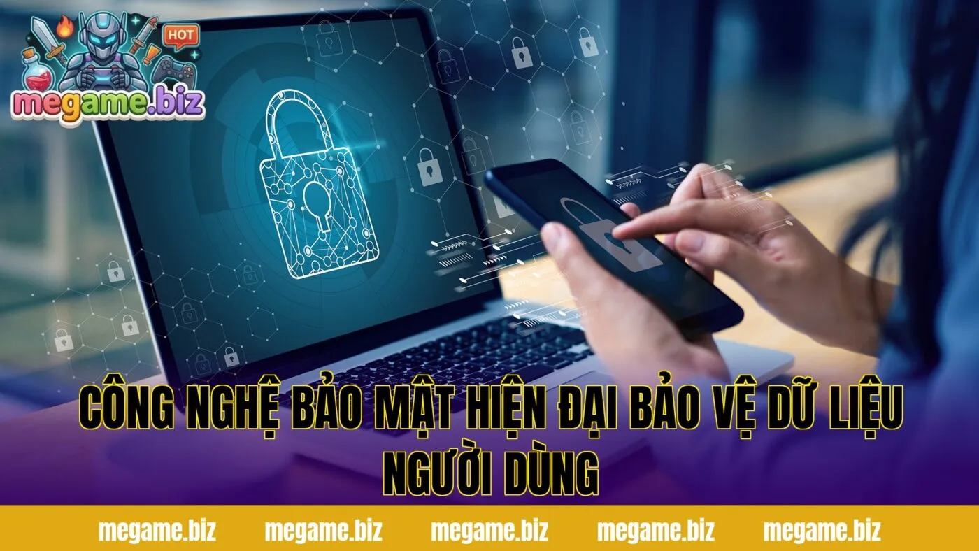 Công nghệ bảo mật hiện đại bảo vệ dữ liệu người dùng