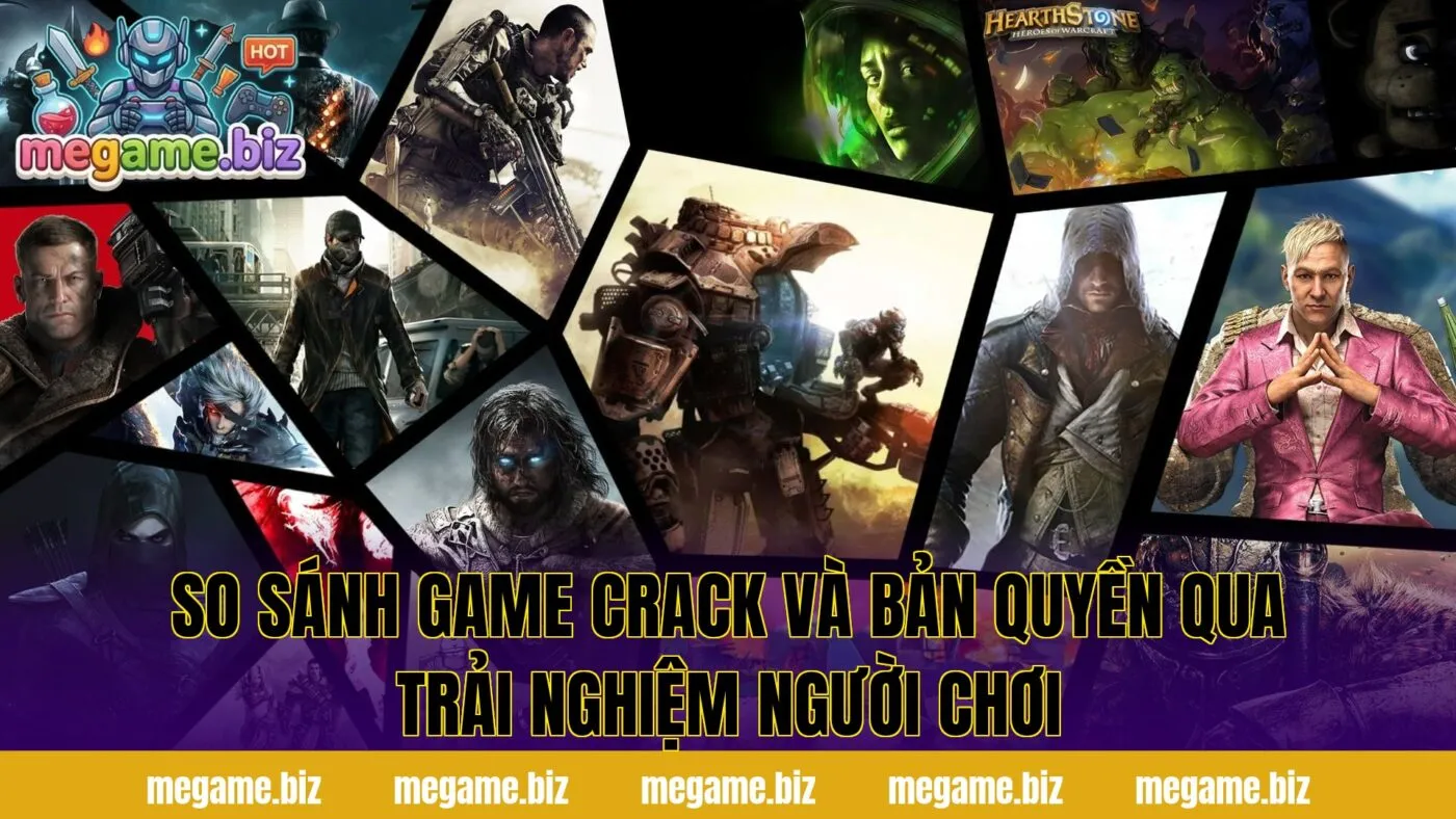 So sánh game crack và bản quyền qua trải nghiệm người chơi