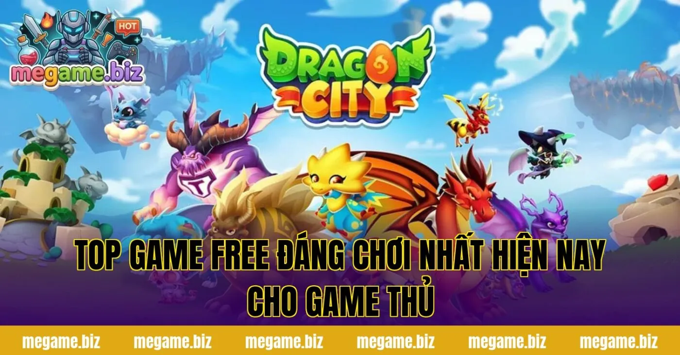 Top game free đáng chơi nhất hiện nay cho game thủ