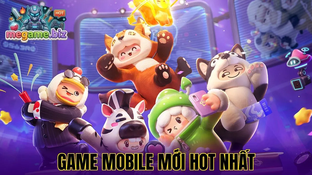 Game Mobile Mới Hot Nhất