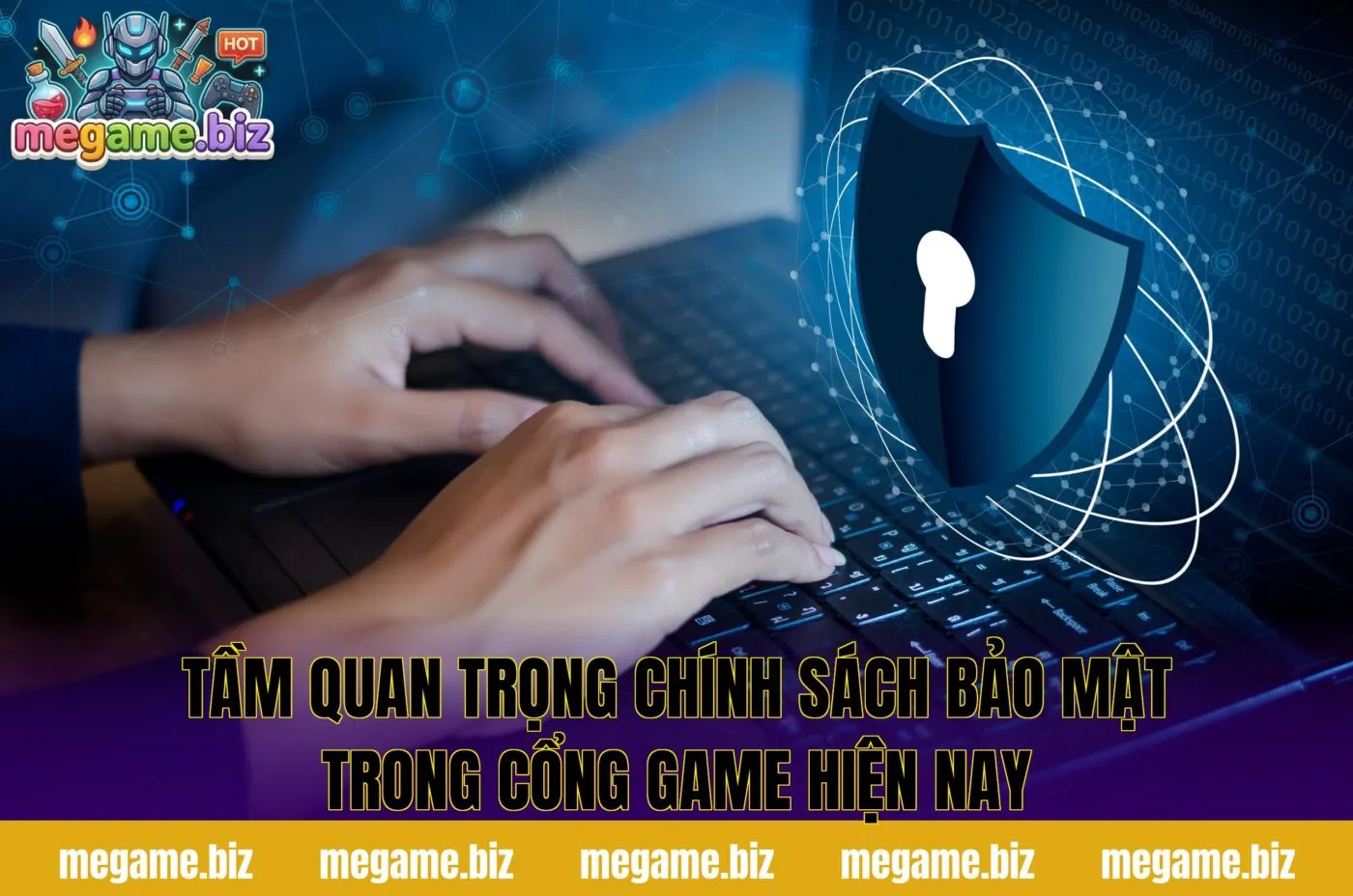Tầm quan trọng chính sách bảo mật trong cổng game hiện nay