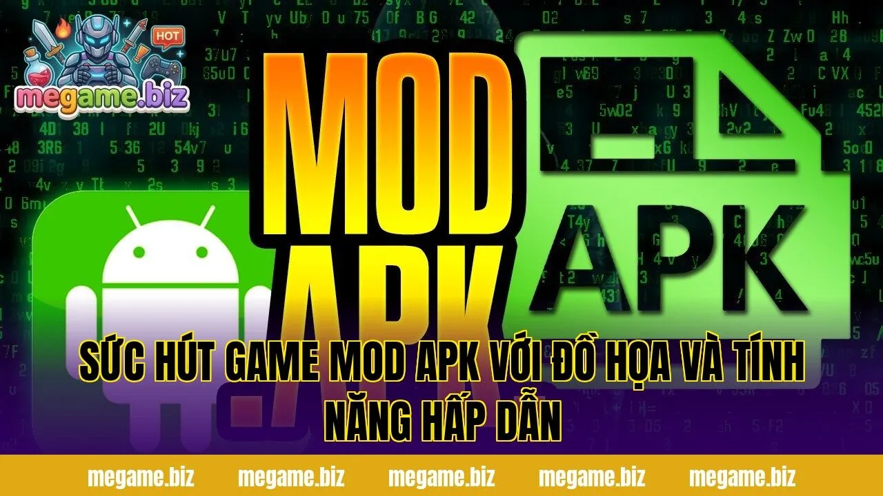 Sức hút game mod apk với đồ họa và tính năng hấp dẫn