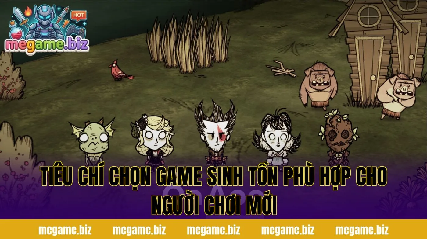 Tiêu chí chọn game sinh tồn phù hợp cho người chơi mới