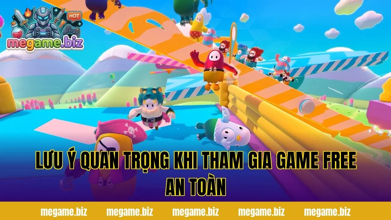 Lưu ý quan trọng khi tham gia game free an toàn