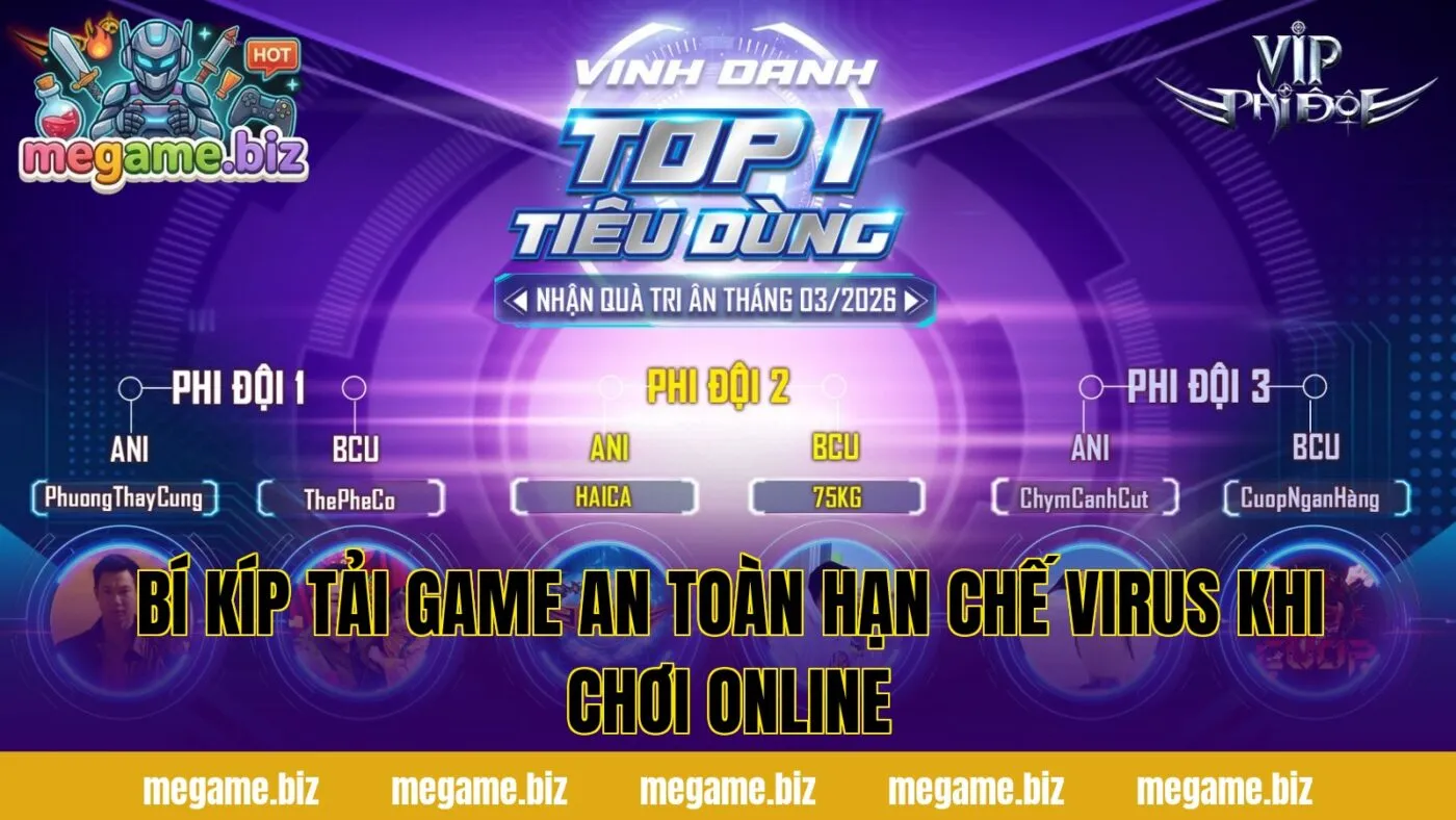 Bí kíp tải game an toàn hạn chế virus khi chơi online