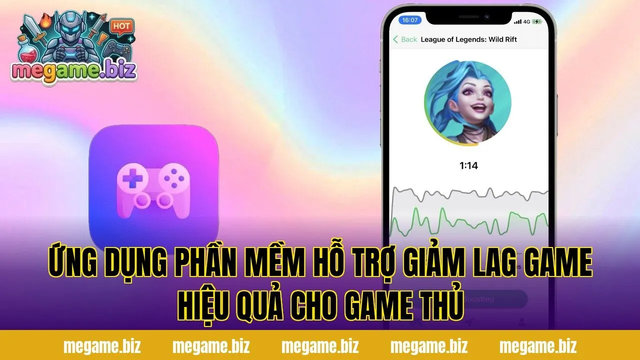 Ứng dụng phần mềm hỗ trợ giảm lag game hiệu quả cho game thủ