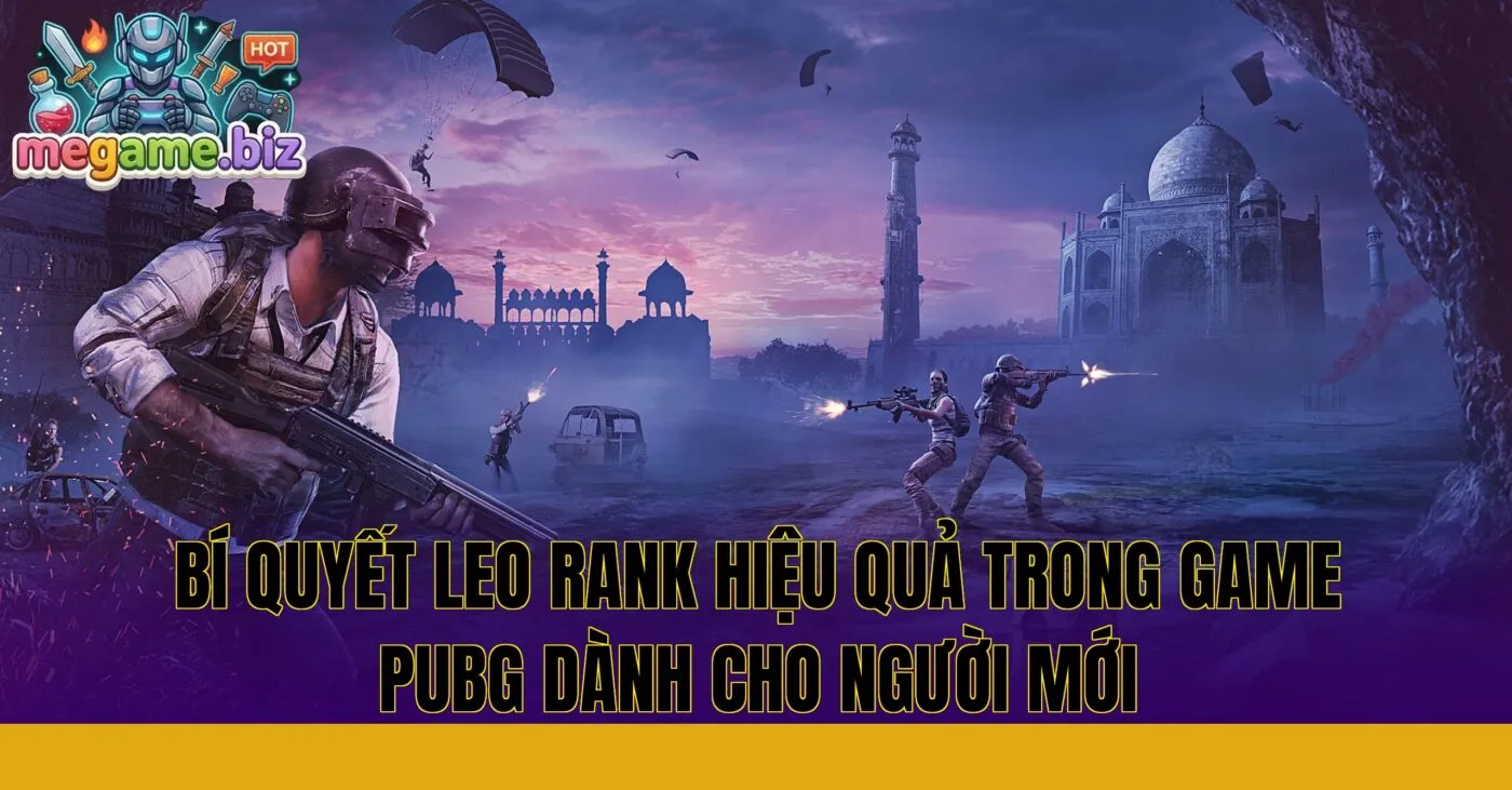 Bí quyết leo rank hiệu quả trong game PUBG dành cho người mới